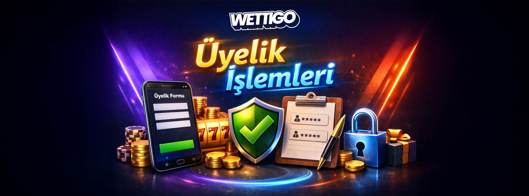 Wettigo üyelik işlemlerini anlatan, üyelik formu, güvenlik simgesi ve kilit ikonlarıyla hazırlanmış casino temalı görsel